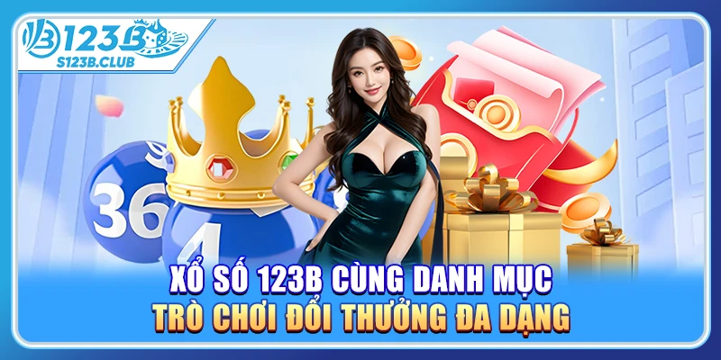 Xổ số 123B cùng danh mục trò chơi đổi thưởng đa dạng